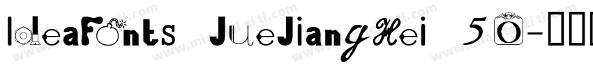 IdeaFonts JueJiangHei 50字体转换